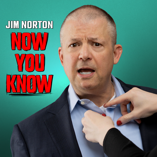 JIM NORTON: NOW YOU KNOW